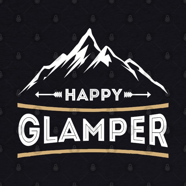 Happy Glamper - Glamping Funny Travel Summer Camping by FabulousDesigns